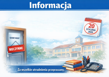 20 stycznia 2026 r. (wtorek), sekretariat szkoły będzie nieczynny