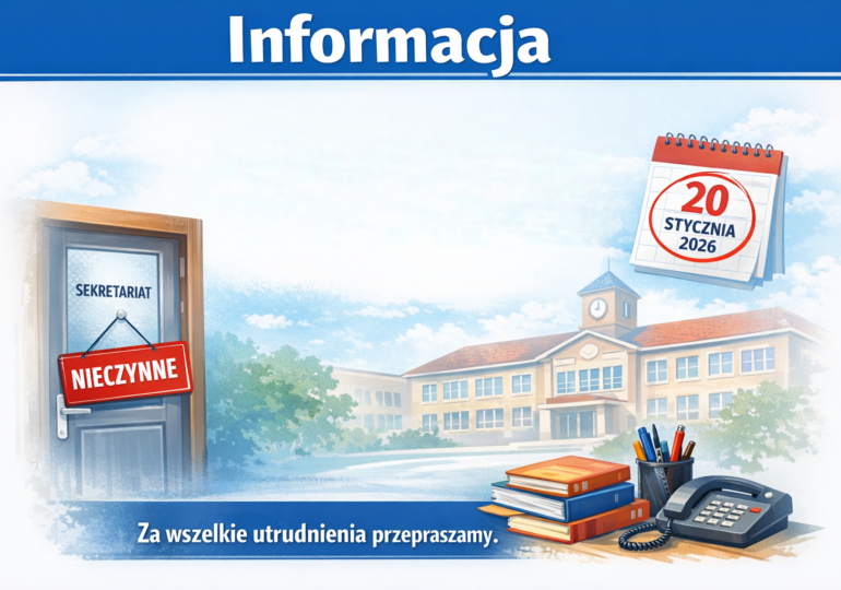 20 stycznia 2026 r. (wtorek), sekretariat szkoły będzie nieczynny